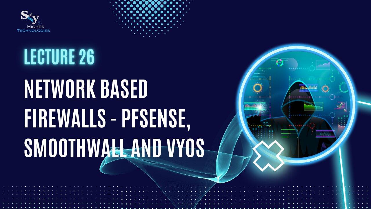 26. Network based Smoothwall and Vyos | Skyhighes | Cyber Security-Network Security