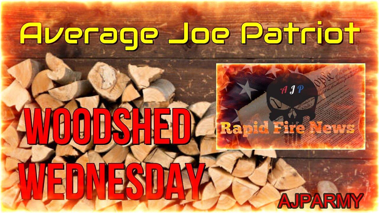 Rapid Fire News #656 ~Woodshed Wednesday~