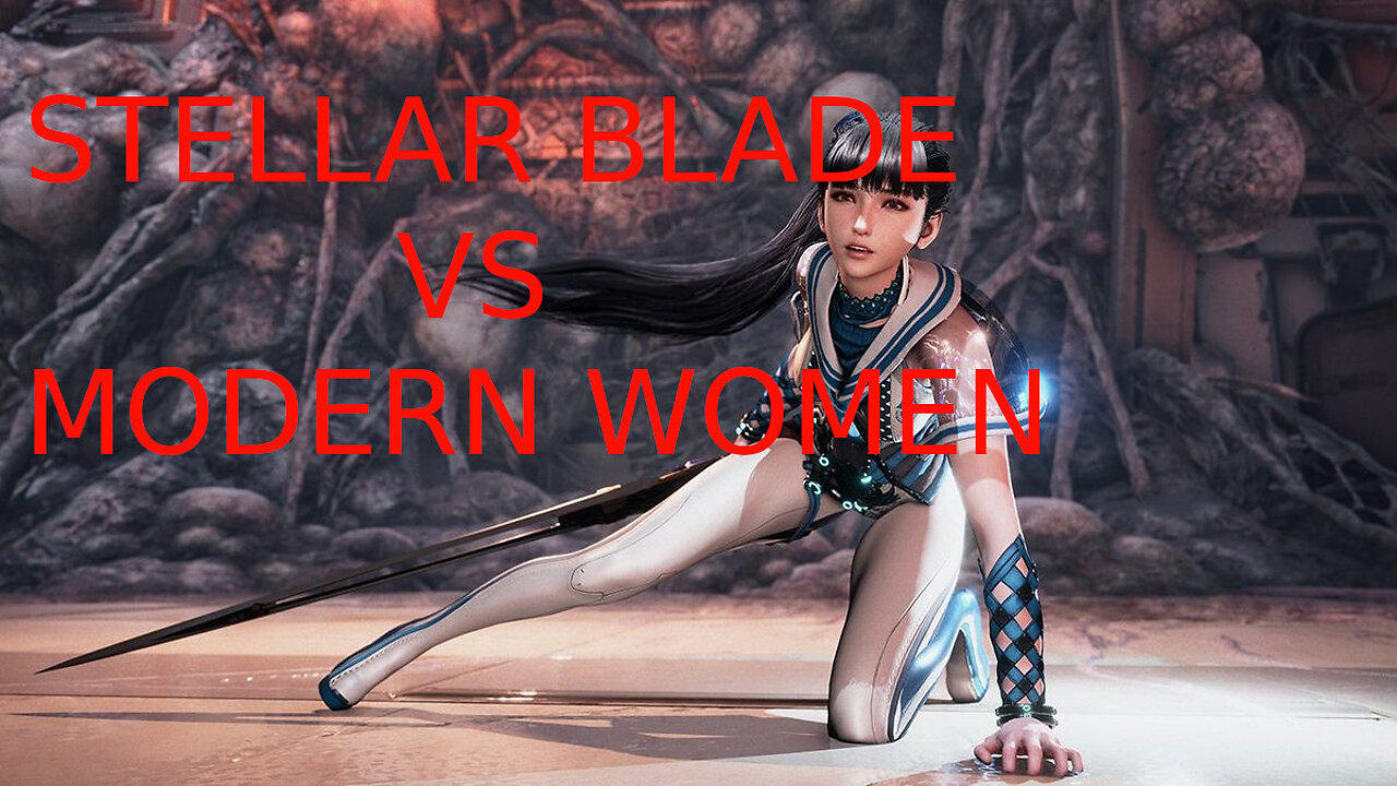 Stellar Blade VS Modern Women