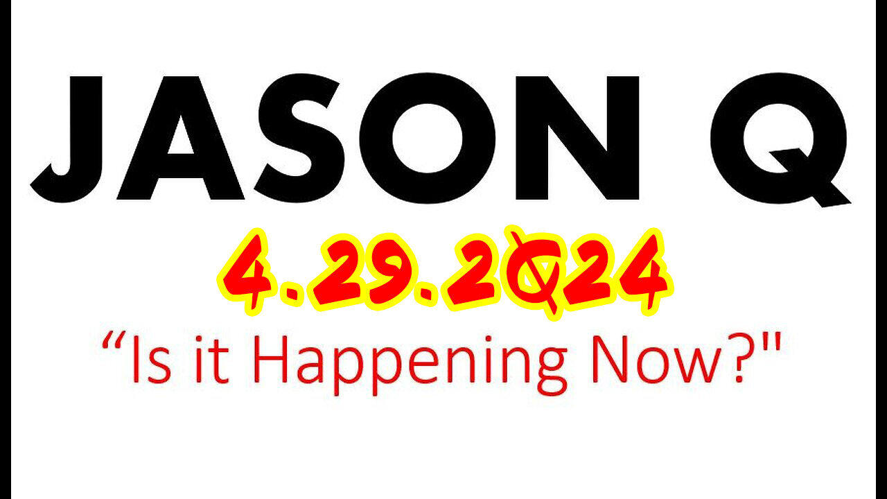 5/1/24 - Jason Q  - Is It Happening Now..