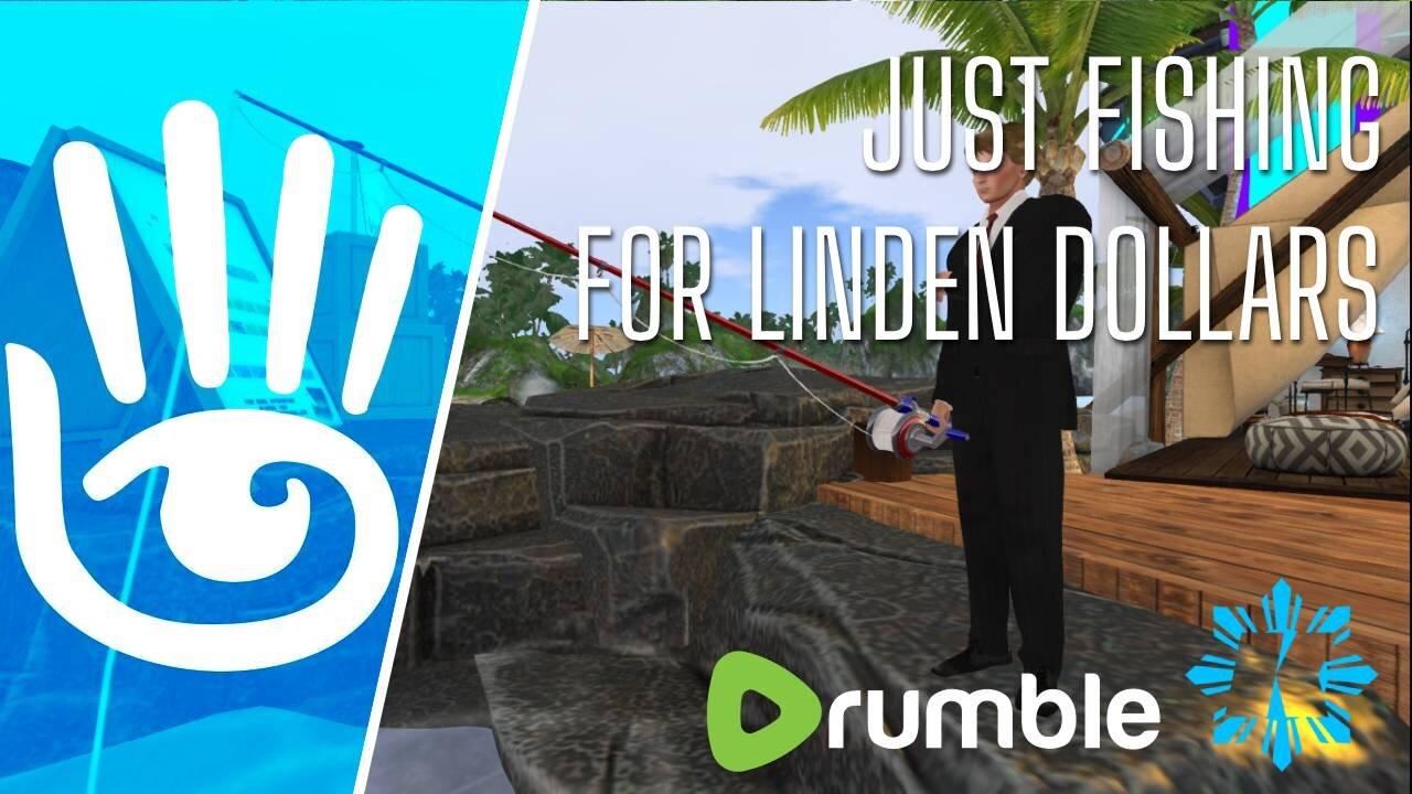 🔴 In Second Life » Just Fishing For Linden Dollars [5/2/2024]