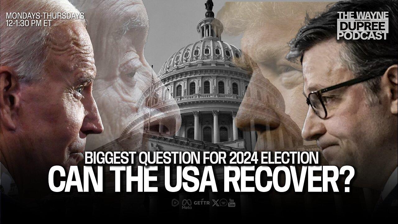 Are You Expecting A Huge Change In America After 2024 Election? (E1889) 5/2/24