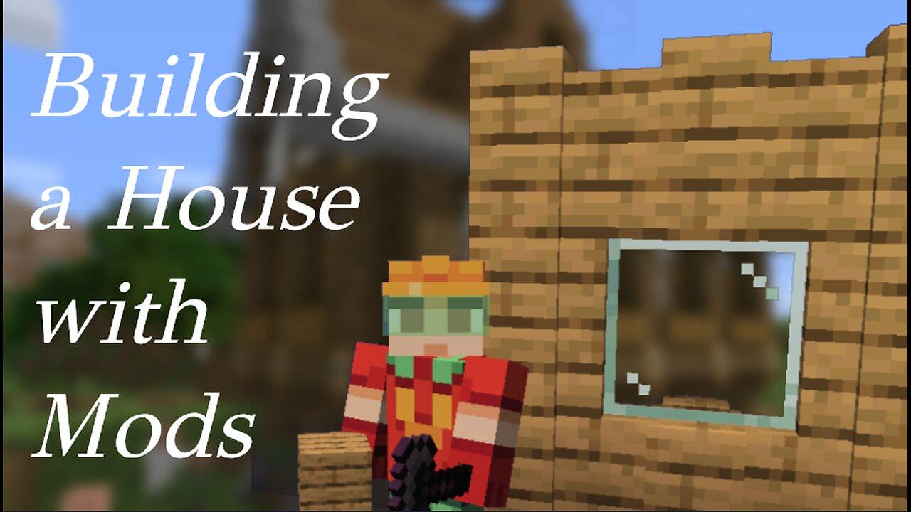 Building a House with Mods - Minecraft 1.19.3