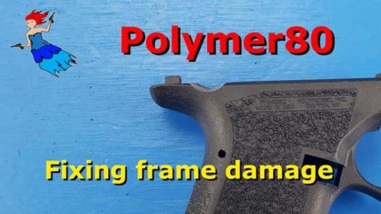 FIXING FRAME DAMAGE ON A POLYMER 80