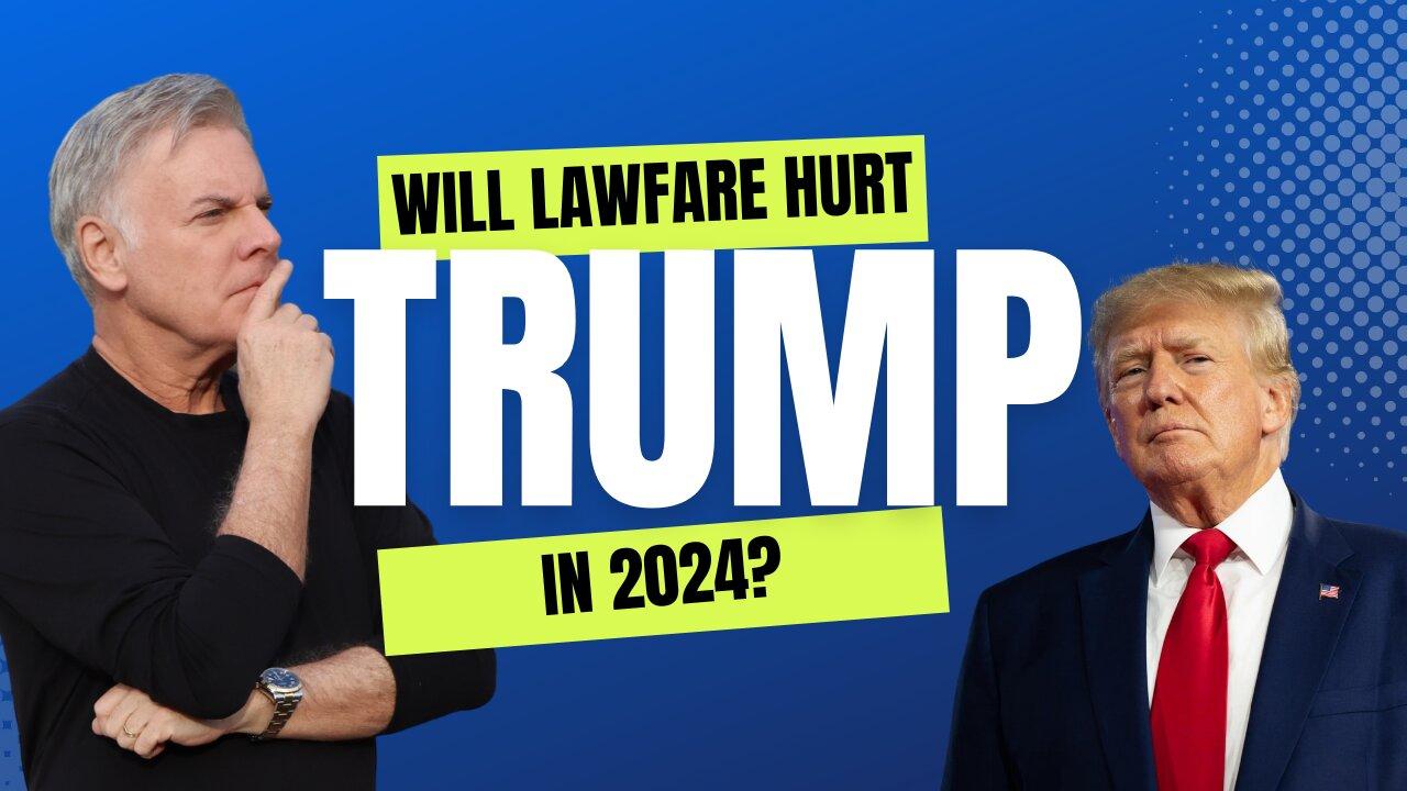 Will Trump's Legal Battles Hurt His Chances of Winning in 2024?