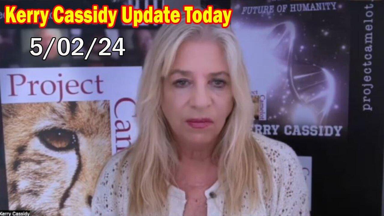 Kerry Cassidy Update Video 05.02.2024