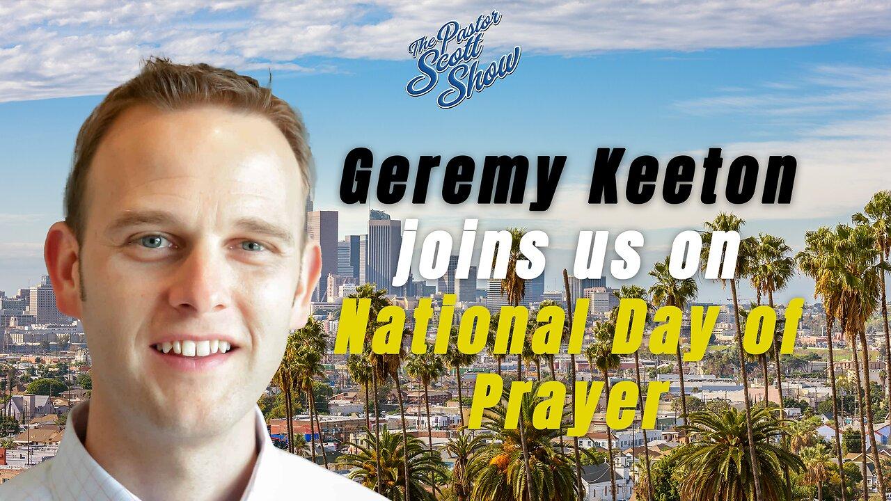 Pastor Scott Show - GEREMY KEETON from FOCUS ON THE FAMILY joins us on NATIONAL DAY OF PRAYER