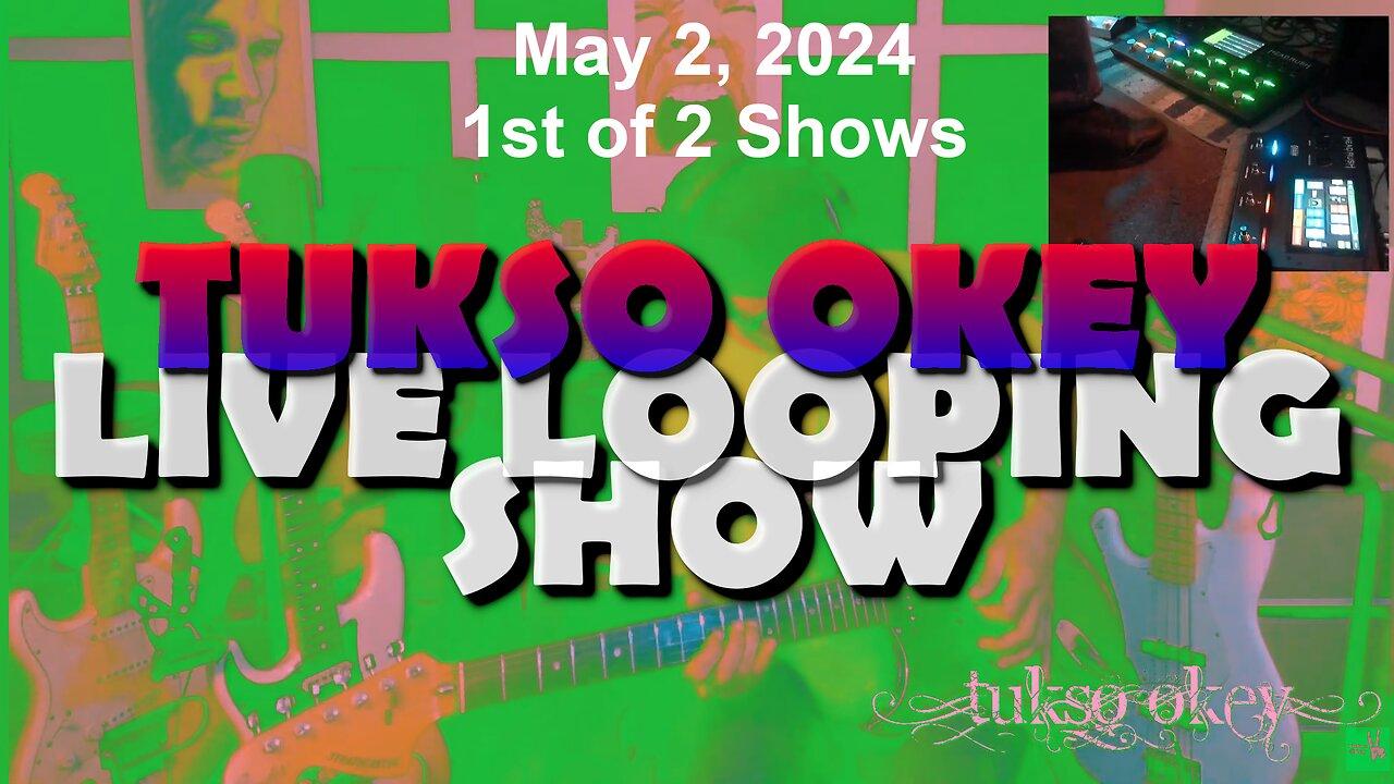 Tukso Okey Live Looping Show - Thursday, May 2, 2024 - 1st of 2 shows