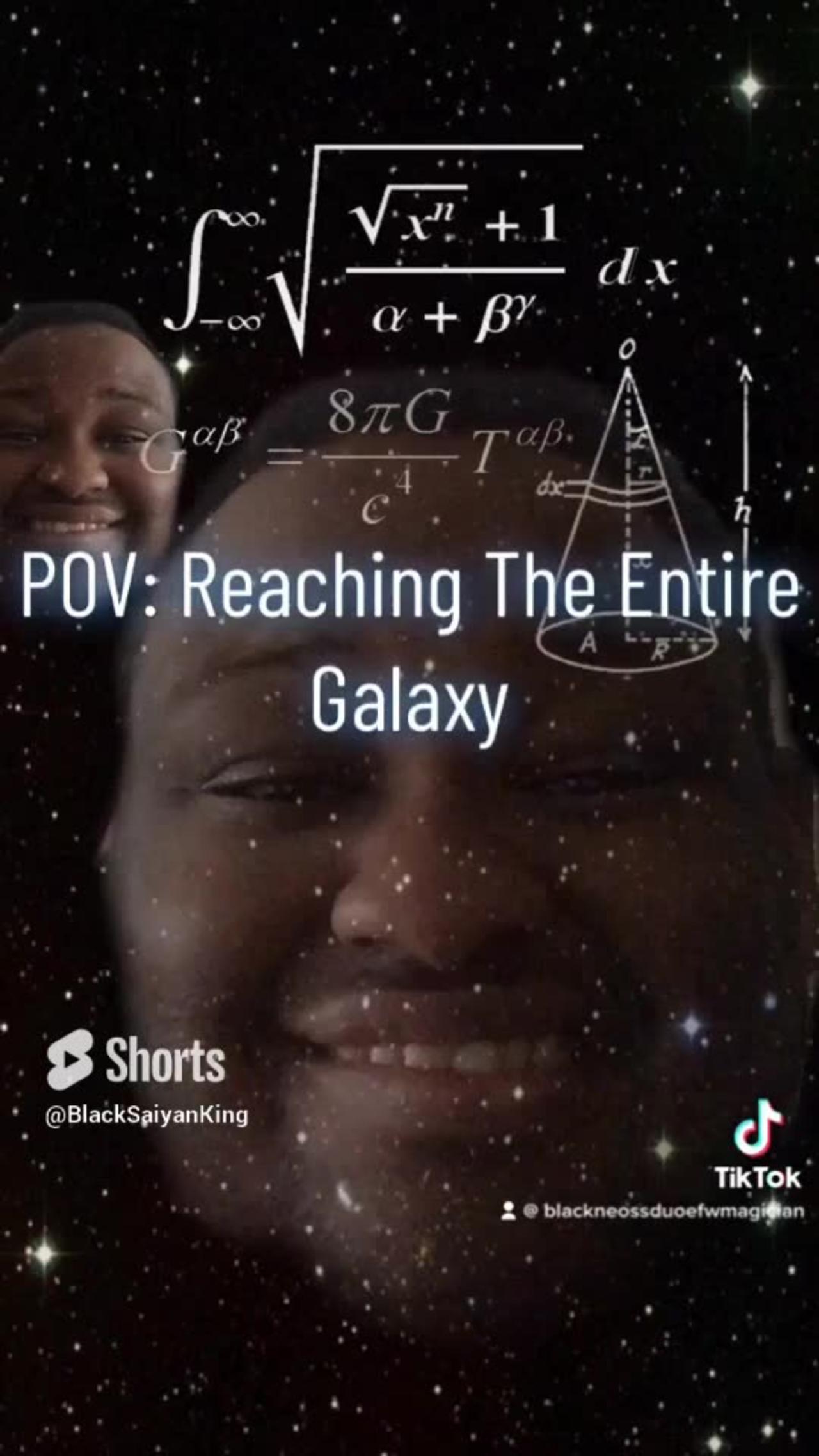 POV: Reaching The Entire Galaxy 🌌