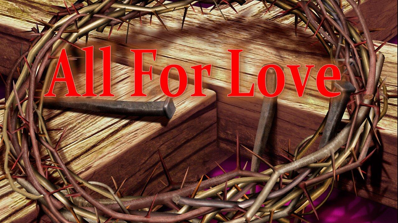 All For Love - John 3:16 C.M. Healing and Victory Service LIVE Stream 5/2/2024