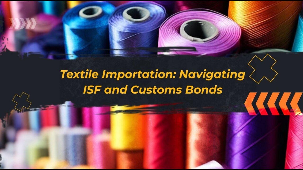 Mastering Textile Importation: The Power of ISF 10+2 and Customs Brokers
