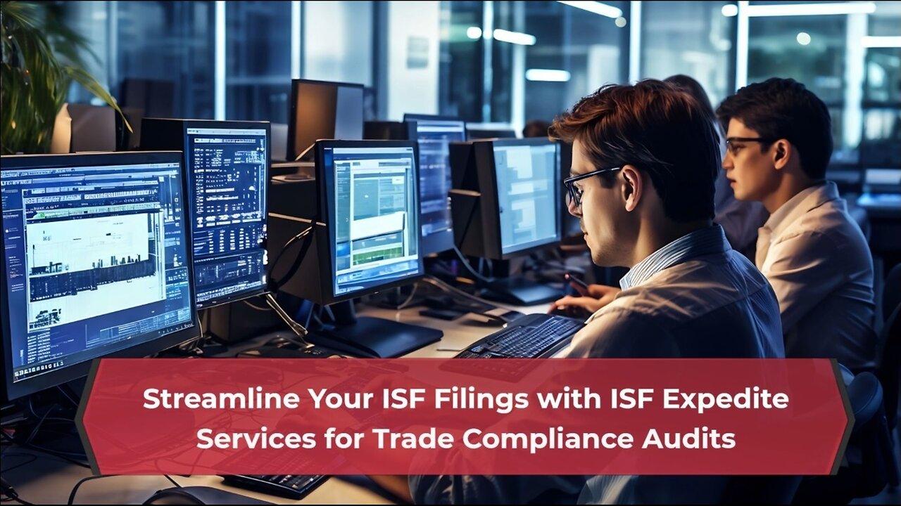 Avoid Penalties and Delays at the Border with ISF Expedite Services for Trade Compliance Audits