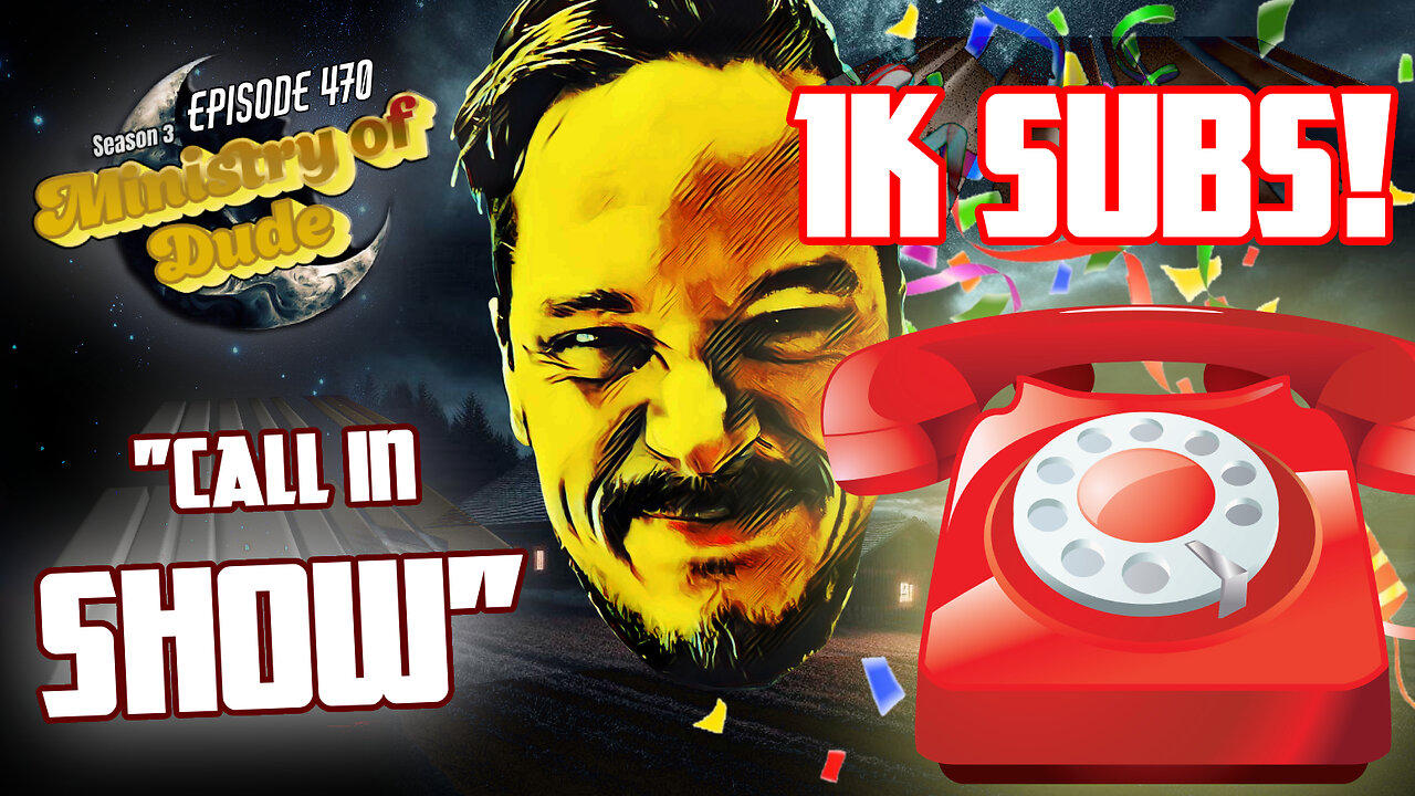 1k Call In Show Celebration | Ministry of Dude #470