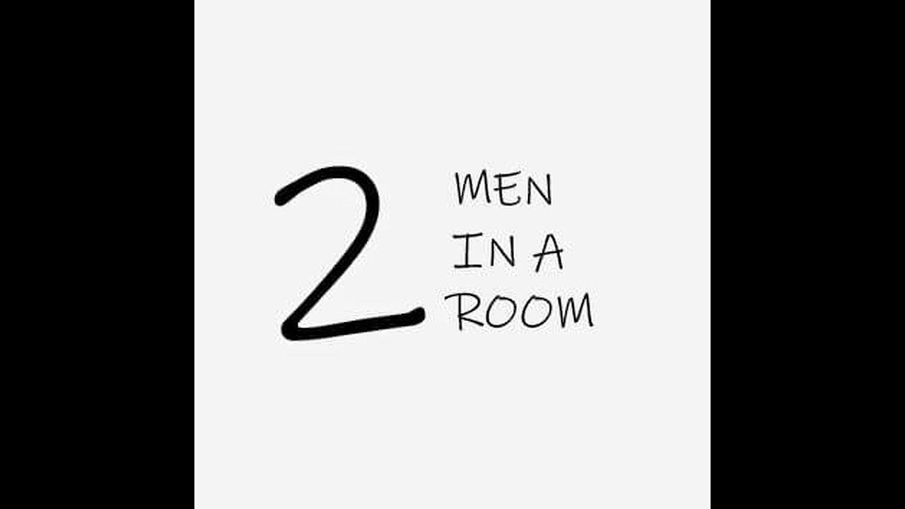A busy week - 2 Men in a Room