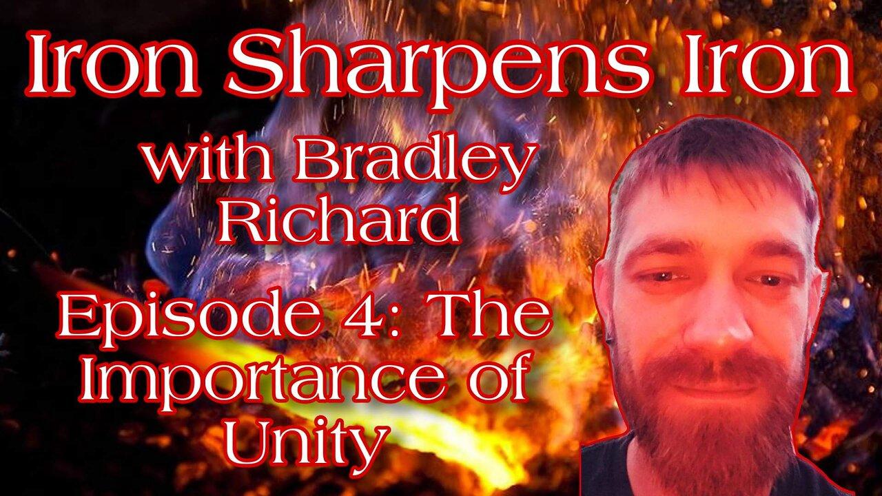 Iron Sharpens Iron with Bradley Richard PRESENTS “The Importance of Unity”