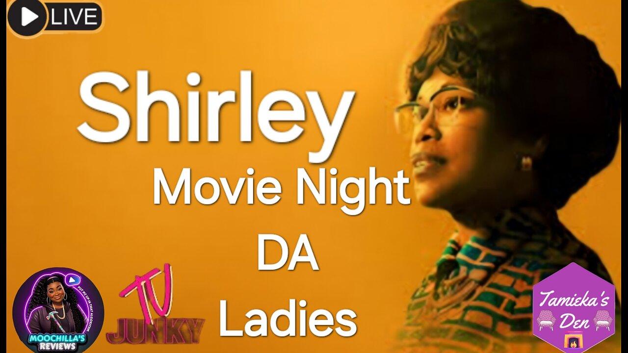 SHIRLEY MOVIE NIGHT W/DA LADIES #NETFLIX