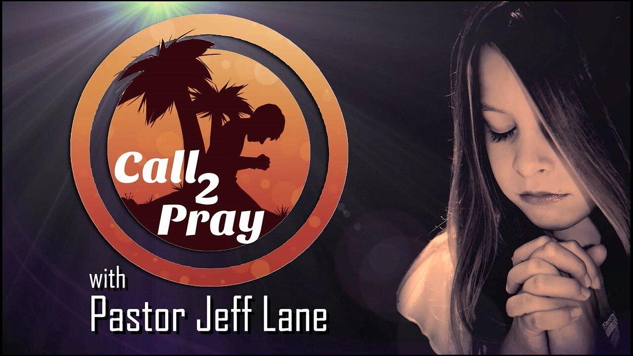 Replay, Phone Lines Are Open - Call 2 Pray with Pastor Jeff Lane