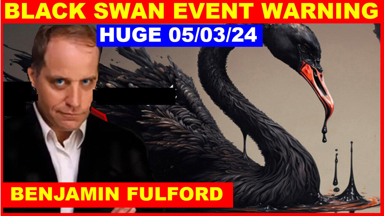 Benjamin Fulford Update Today's 05/03/24 🔴 BLACK SWAN EVENT WARNING 🔴 GOD WILL SAVE AMERICA