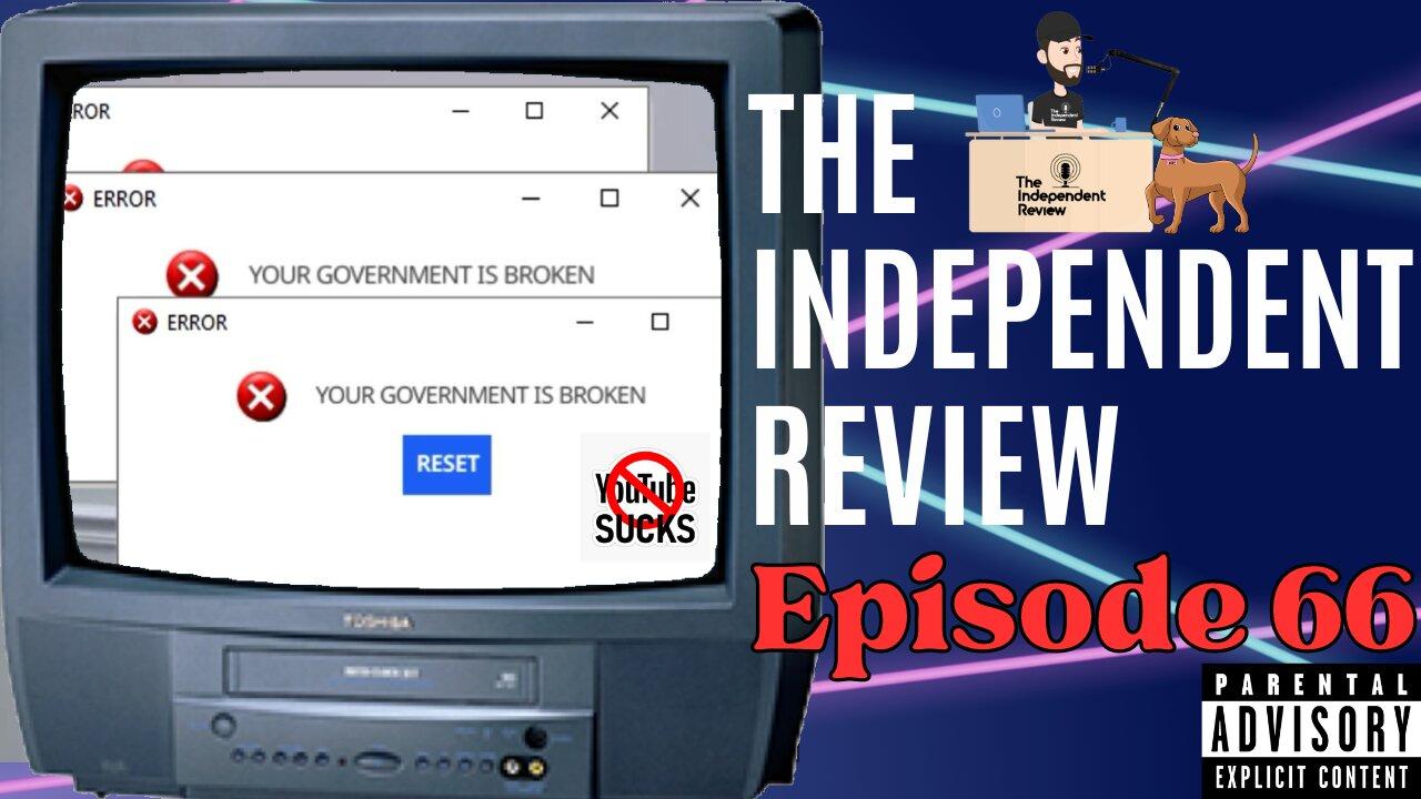 Ep 66: The Independent Review
