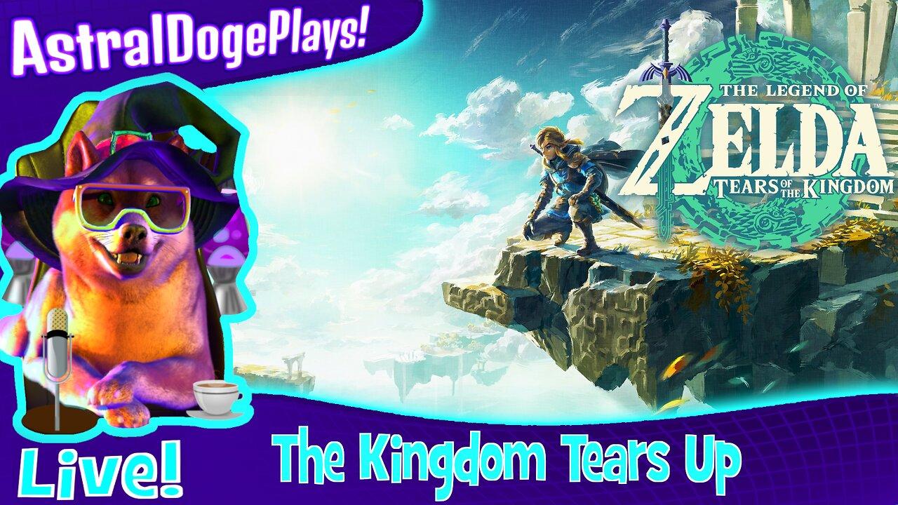 Zelda: Tears of the Kingdom ~ LIVE! - The Kingdom Tears Up