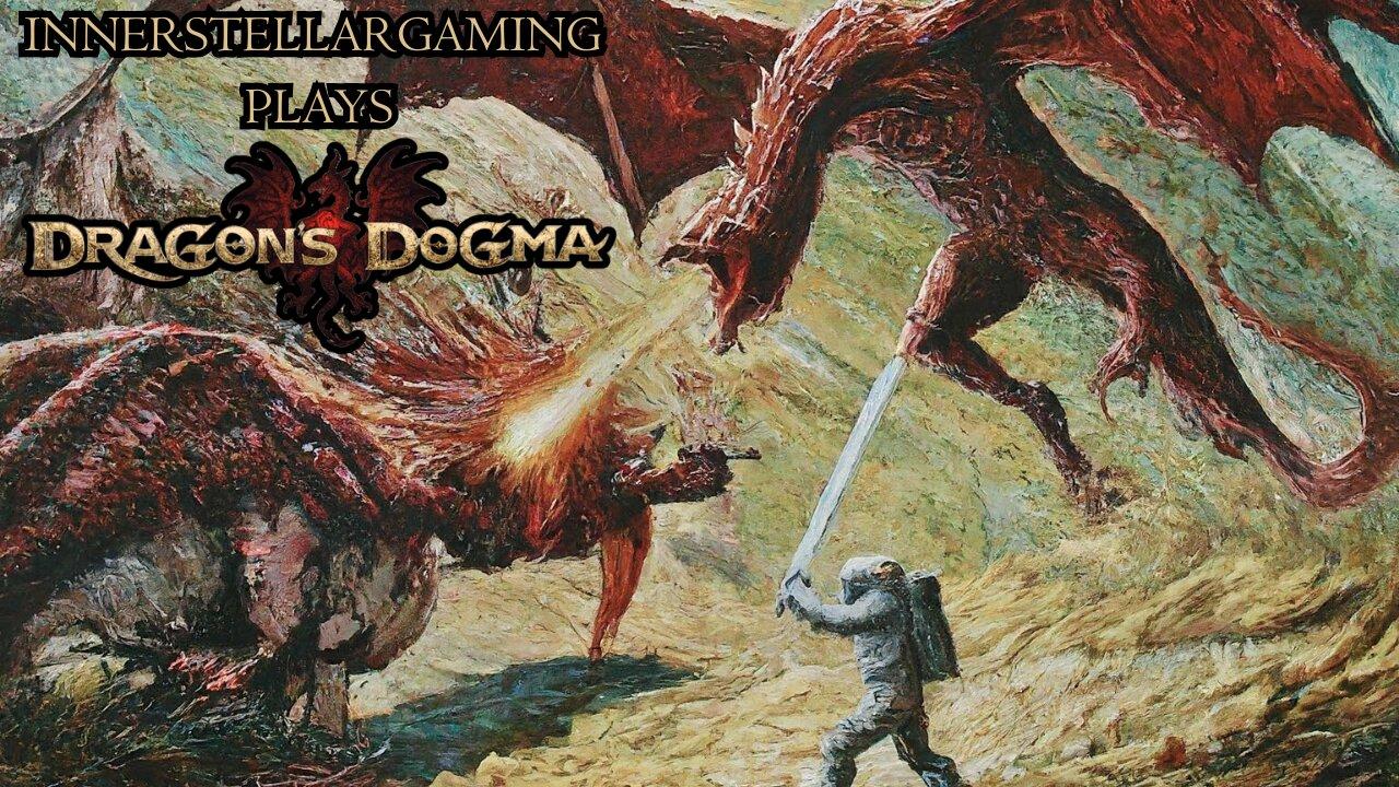 DRAGON'S DOGMA 1ST PLAYTHROUGH + "DANTE'S INFERNO" REACTION