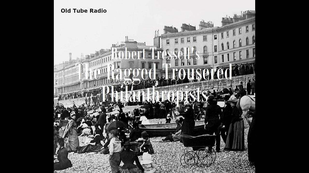 The Ragged Trousered Philanthropists by Robert Tressell. BBC RADIO DRAMA