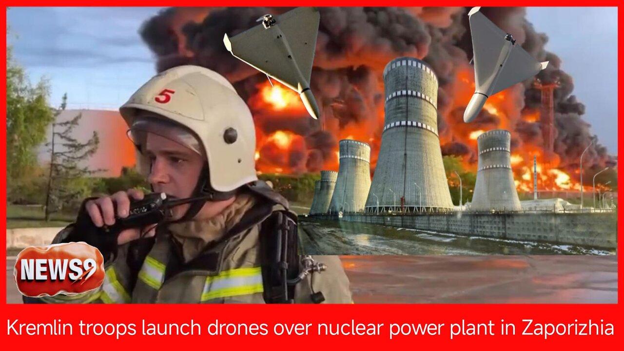 Kremlin Troops Launch Drones Over Europe's Largest Nuclear Power Plant in Zaporizhzhia