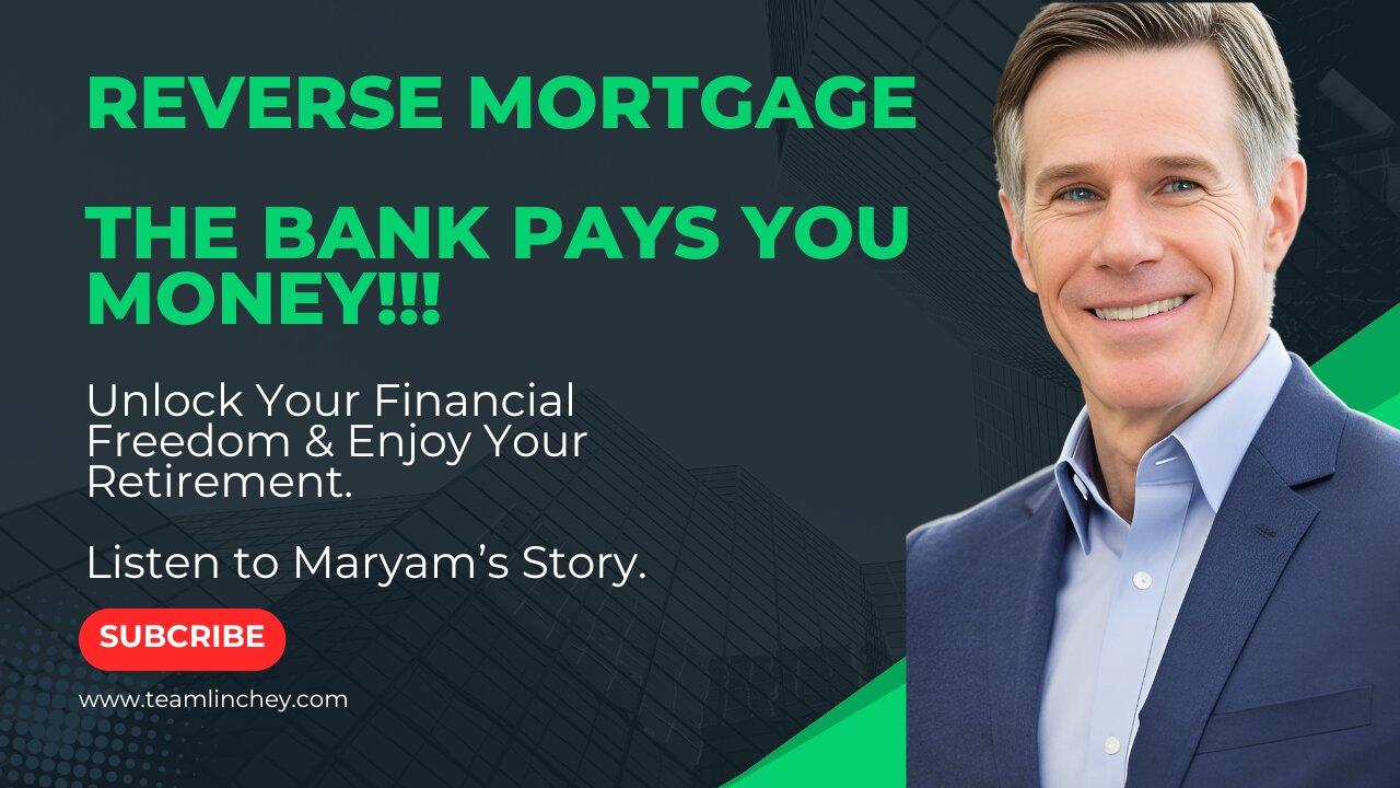 Unlocking the Benefits of Reverse Mortgages: Maryam's Inspiring Story!