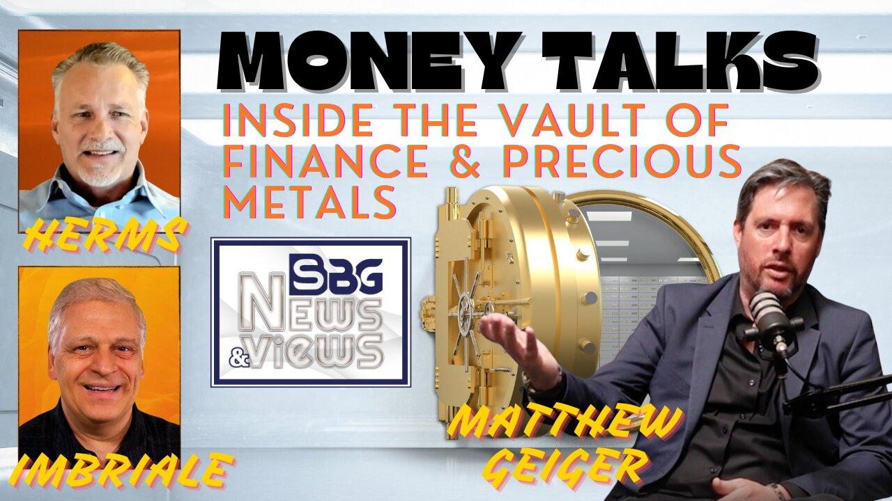 MONEY TALKS:  Inside the Vault of Finance & Precious Metals