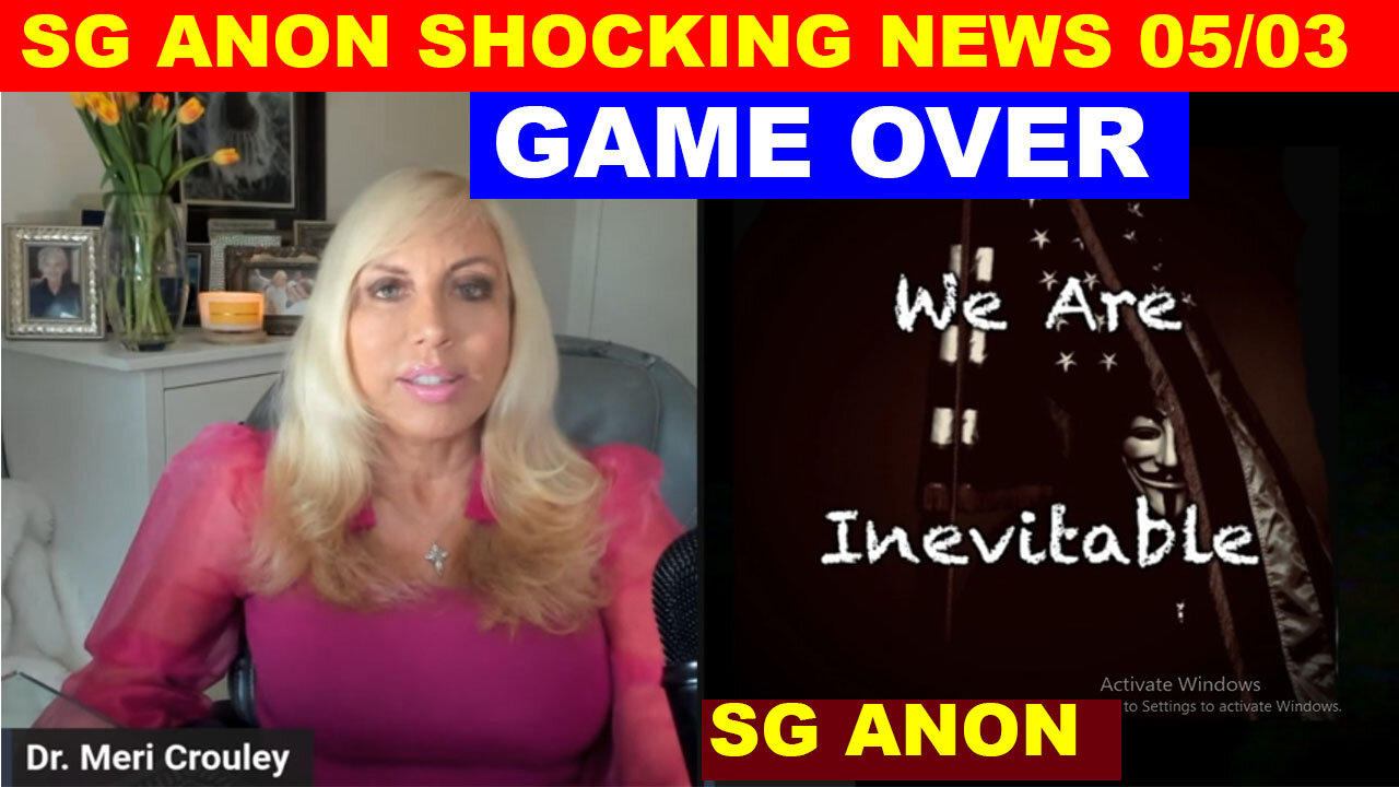 SG ANON & Meri Crouley SHOCKING NEWS 05/03/24 🔴 “Now is the Time” 🔴 Juan O Savin
