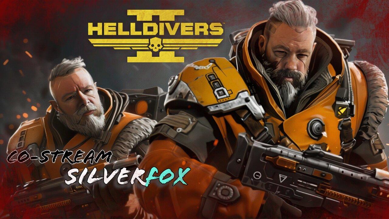 🪳🔫 HellDivers 2 - Co-Stream with SilverFox - For Liberty and Democracy