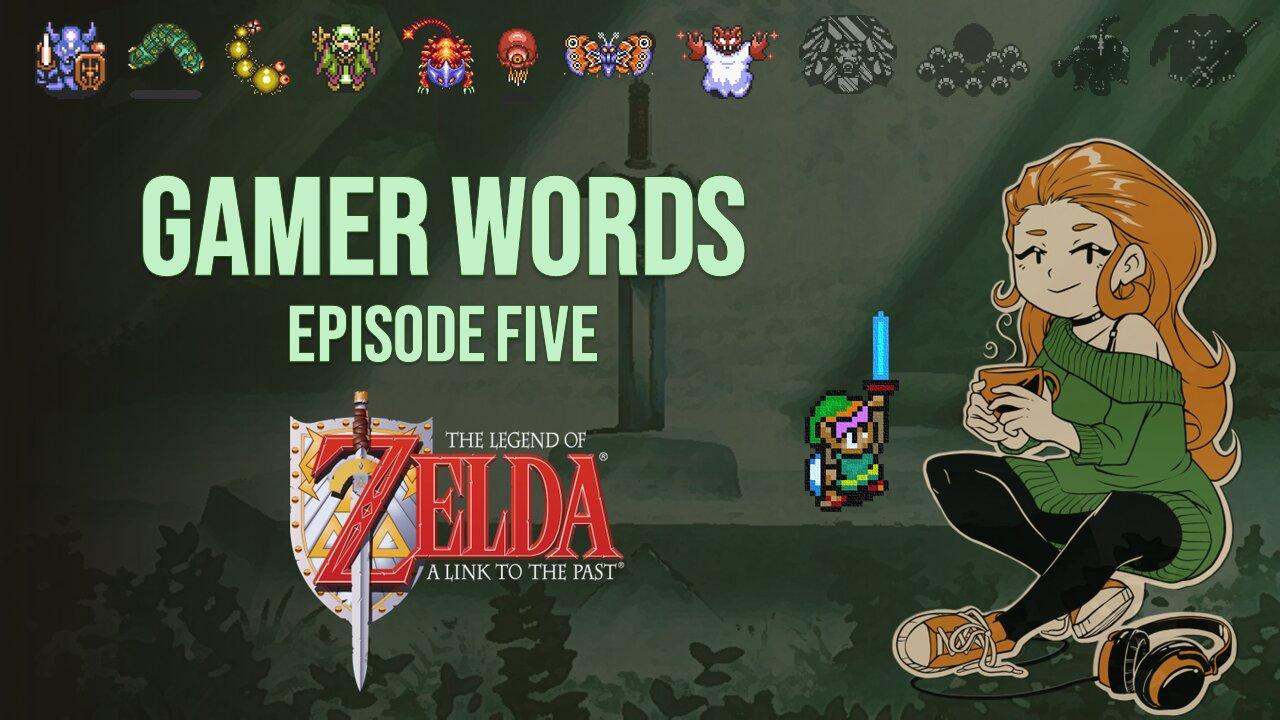Gamer Words Ep. 5: A Link to the Past (Part 5)