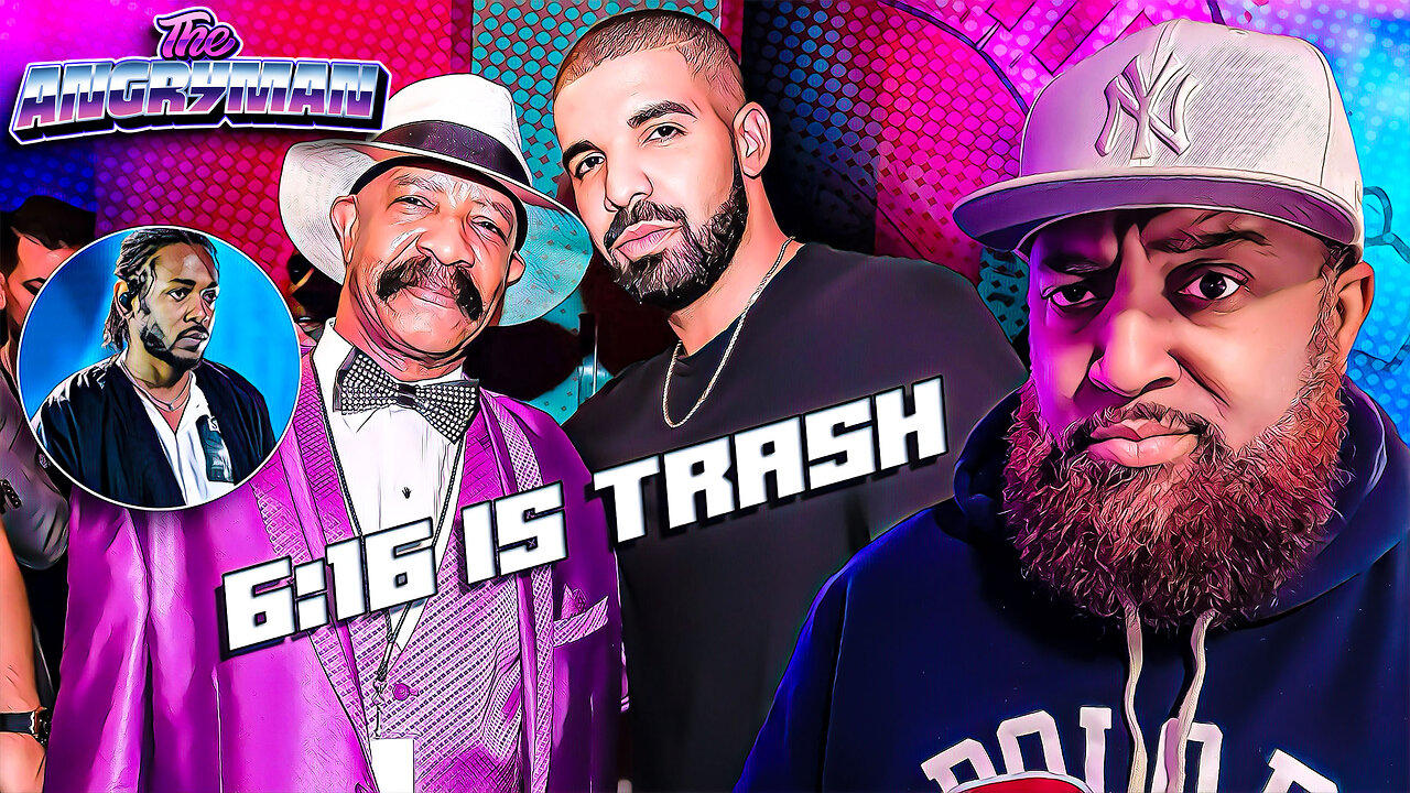 6:16 Is Trash And Drake Is Black: Change My Mind