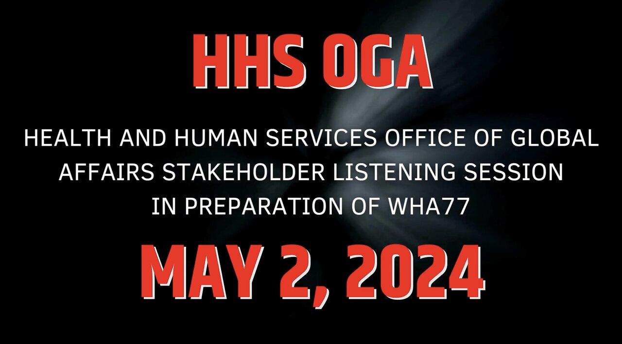 Final HHS OGA May 2, 2024 Listening Session For WHA77 Vote On The Pandemic Treaty And IHR Amendments