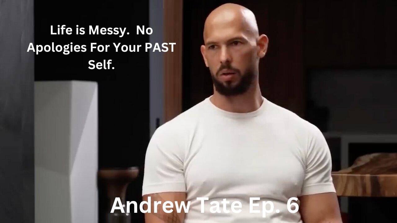 No Apologies. The Past is the Past. Andrew Tate Series. EP 6