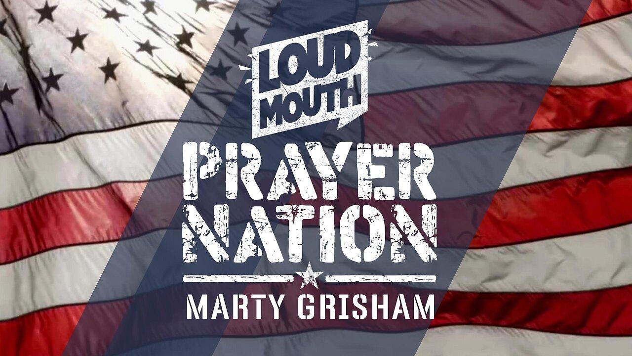 Prayer | Loudmouth PRAYER NATION - Saturday Prayer Meeting - Marty & Jenny Grisham