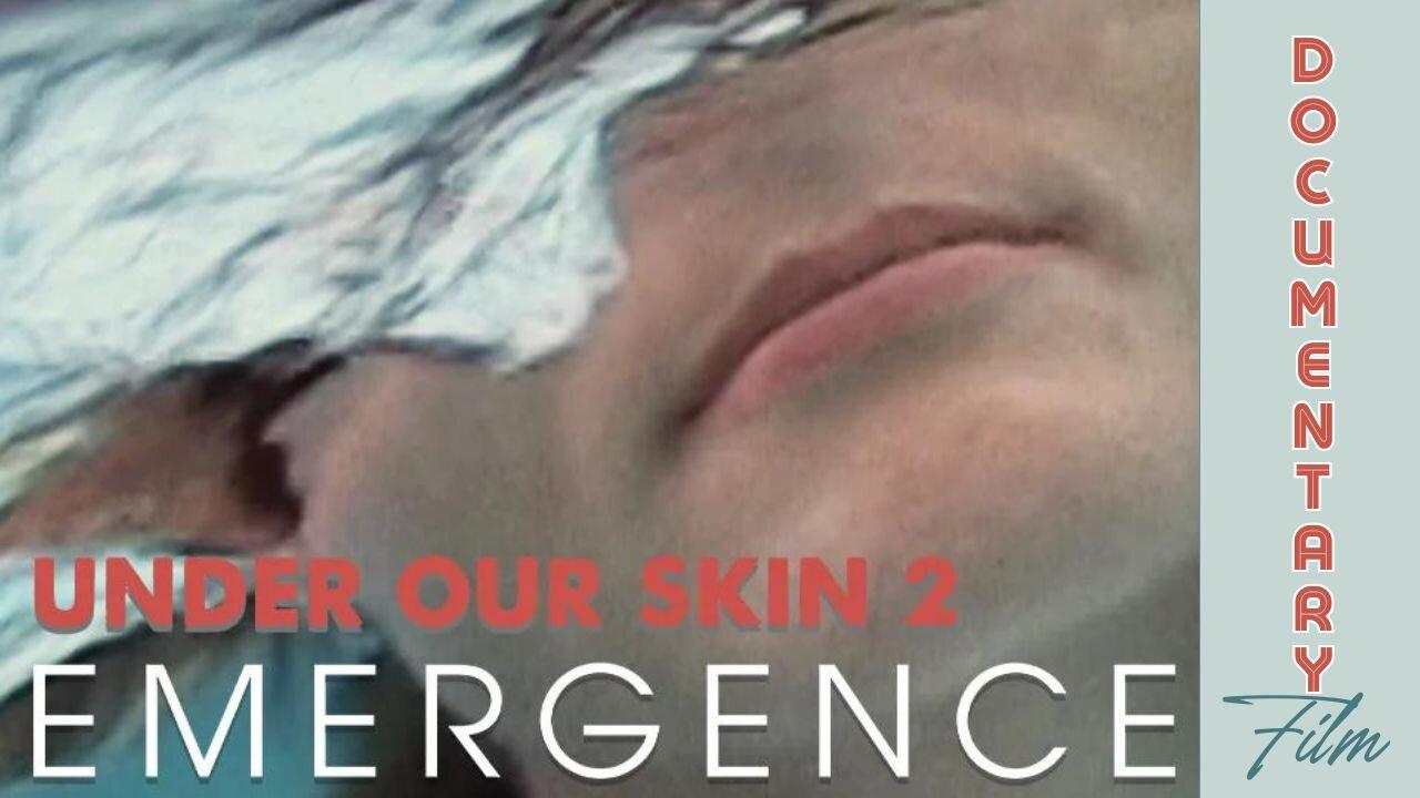 (Sat, May 4 @ 11a CST/12p EST) Documentary: Under Our Skin 2 'Emergence'