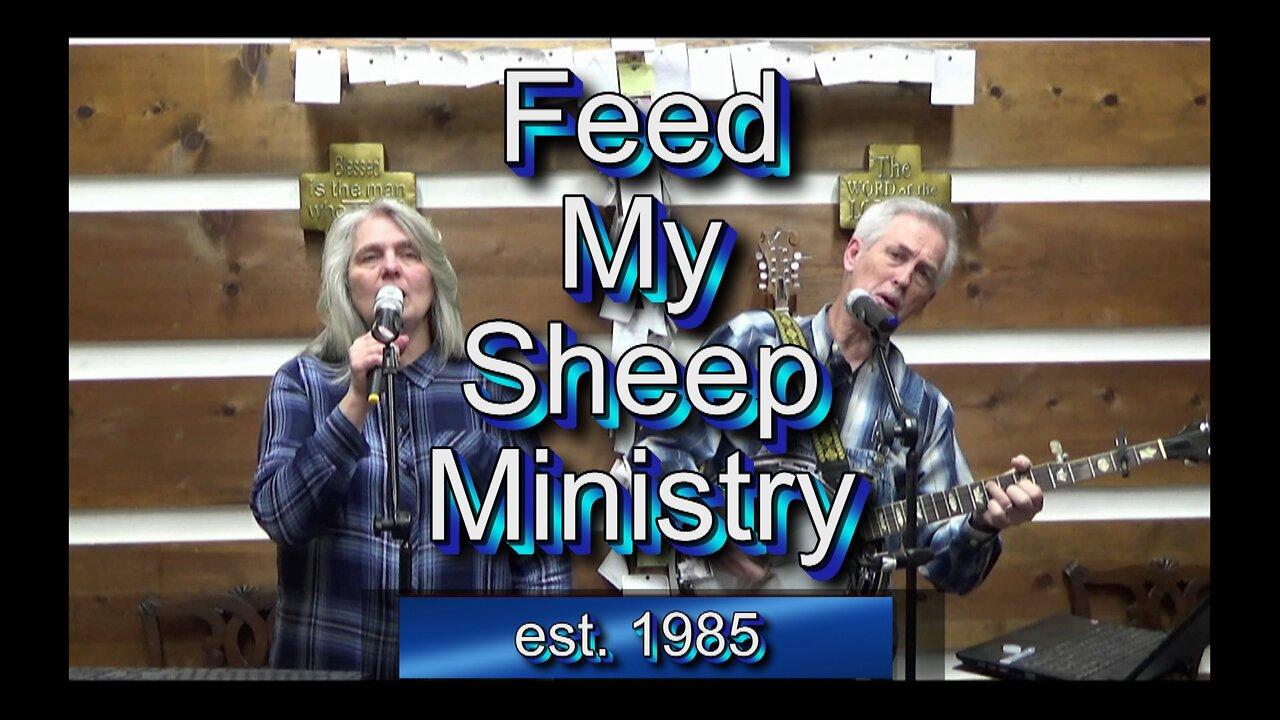 Feed My Sheep Ministry 05-04-24 #1775