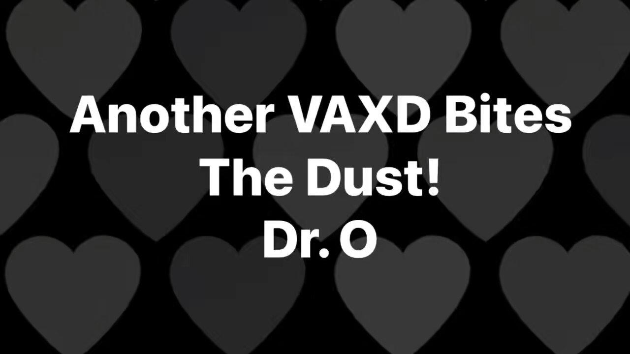 Dr. O Another Vaxd Bites The Dust