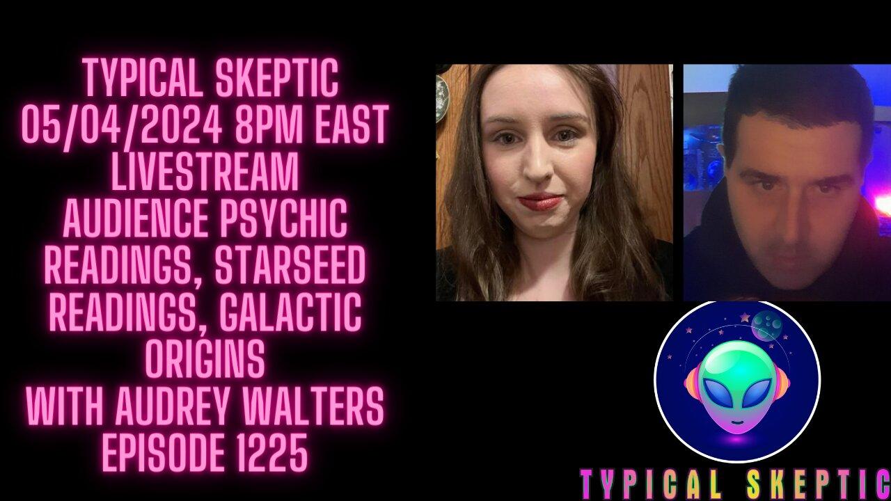 Starseed Readings, Psychic Readings - Audrey Walters, Typical Skeptic Podcast 1225