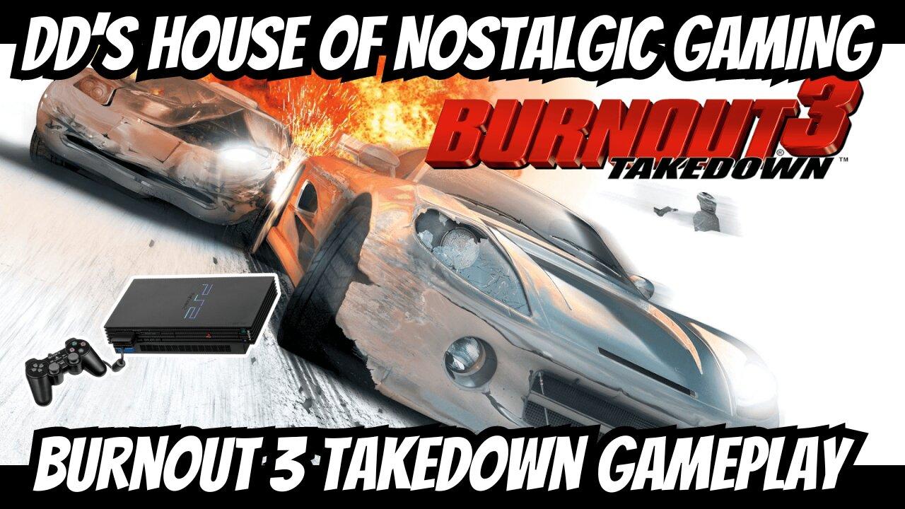 Burnout 3 TakeDown | PS2 | DD's House Of Nostalgic Gaming