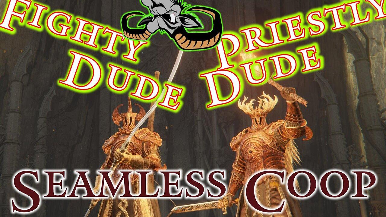 Elden Ring : The adventures of Fighty Dude and Priestly Dude - Seamless Coop  - EP 2024-05-04