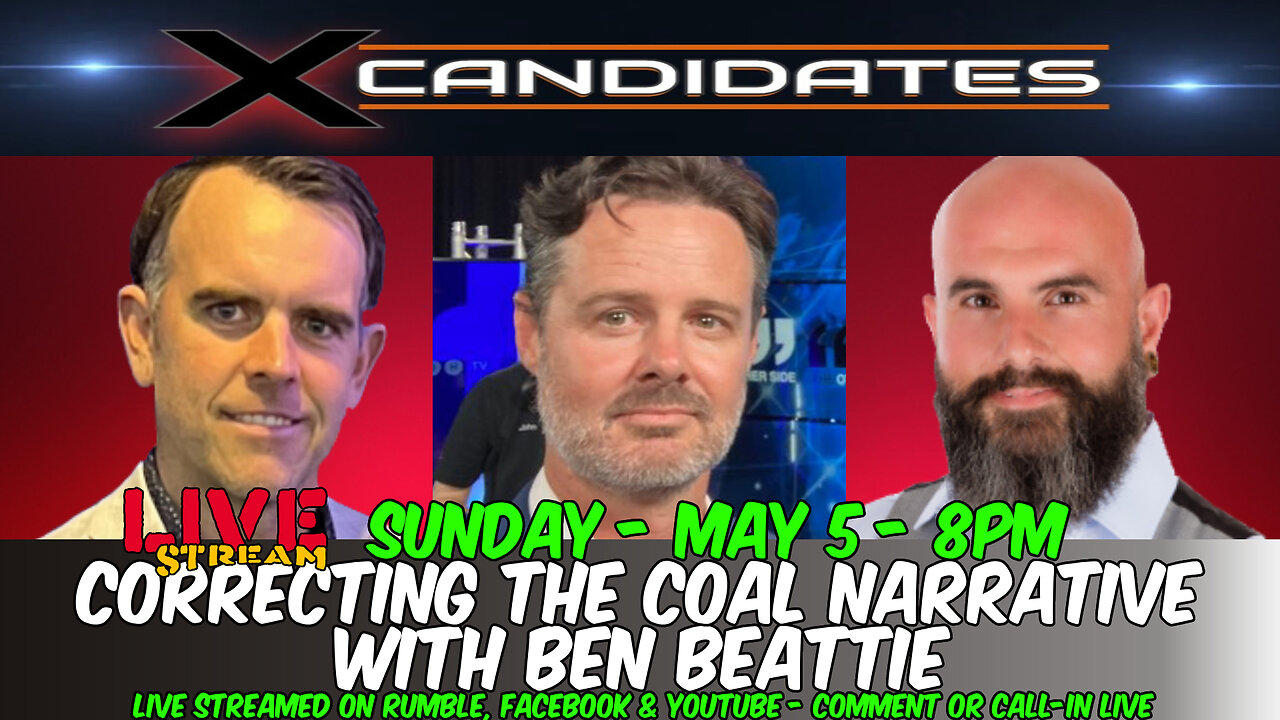 Ben Beattie Interview - Correcting the Coal Narrative - LIVE Sun, May 5 at 8pm - XC113