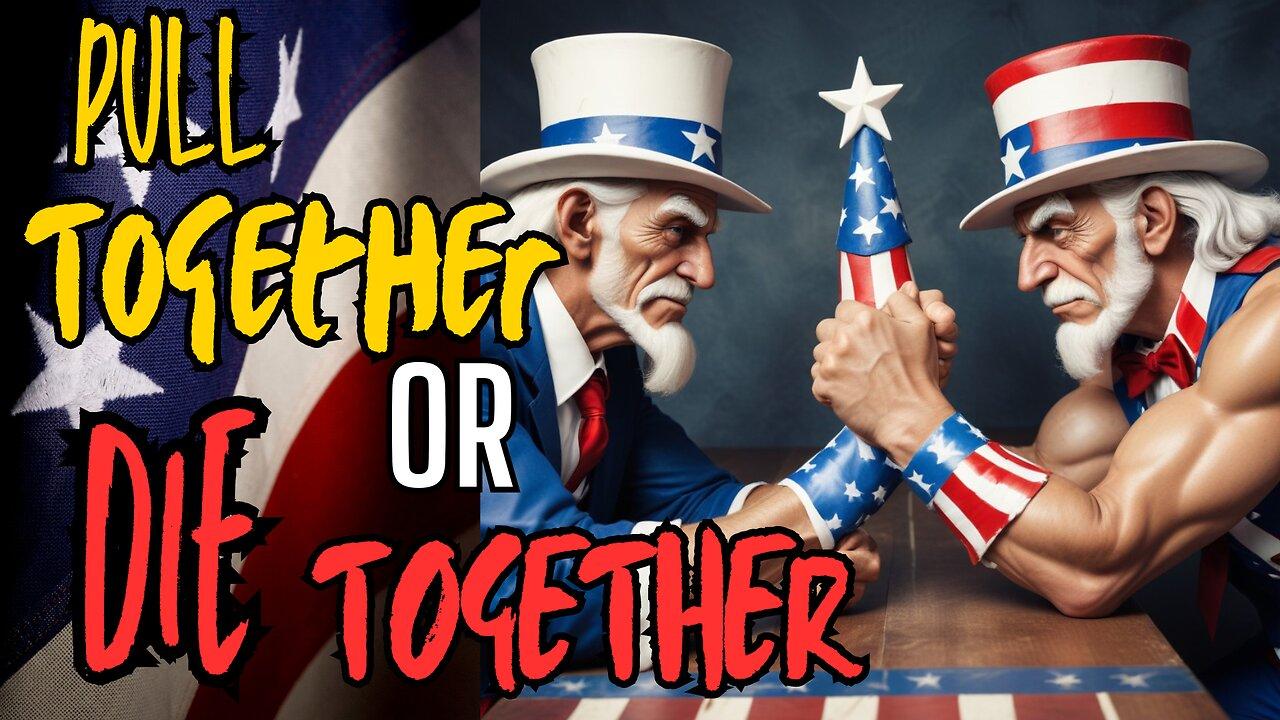 PULL TOGETHER OR DIE TOGETHER! How Conservatives Hold The Keys To The Demise Of America!