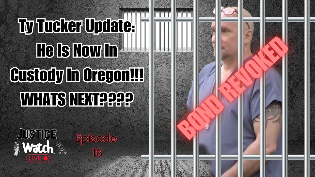 Ty Tucker Is In Custody!!! Justice Watch Live Episode 16