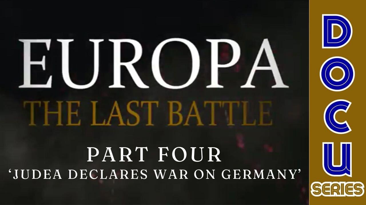 (Sun, May 5 @ 3p CST/4p EST) Documentary: Europa 'The Last Battle' Part Four (Judea Declares War on Germany)