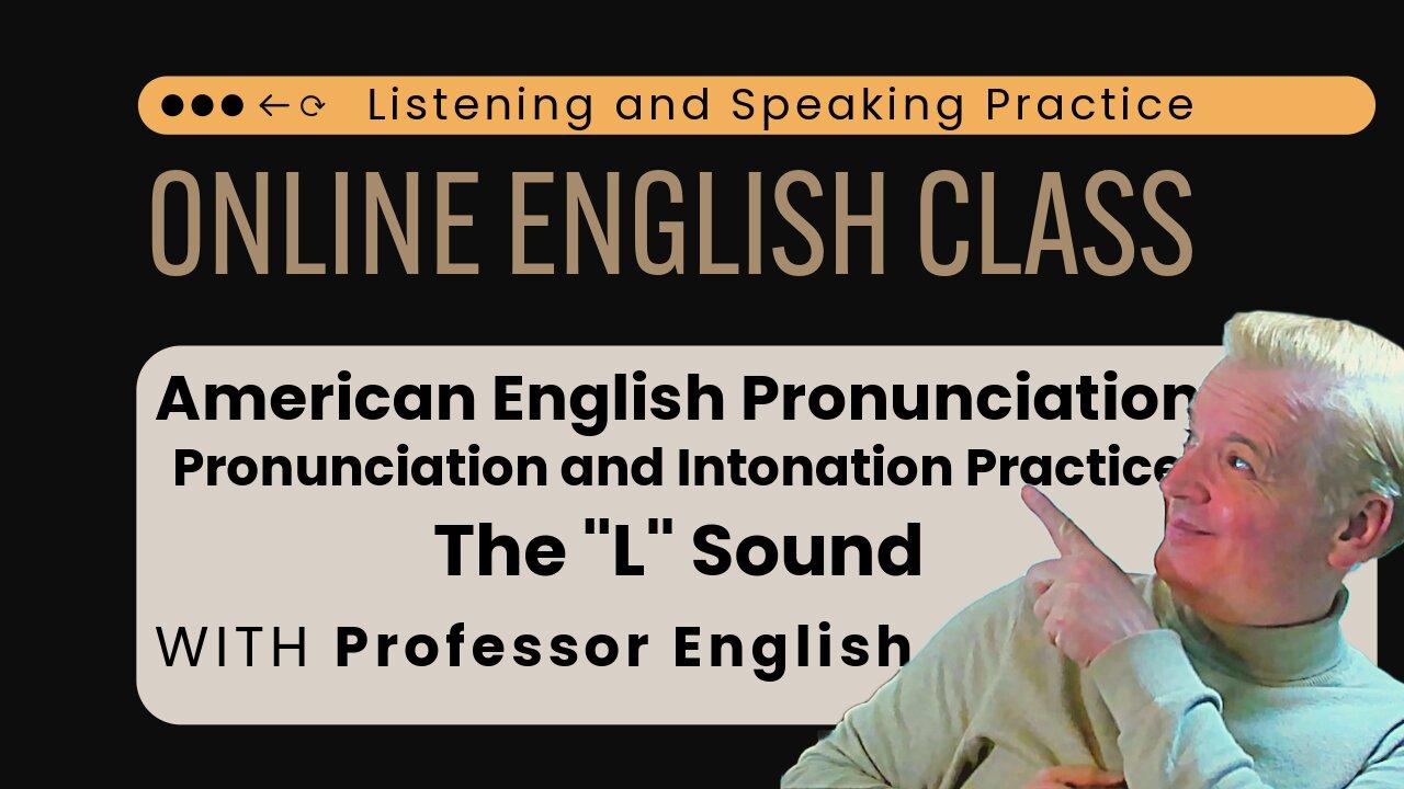 English Class Live!  Pronunciation "L" With Intonation Practice
