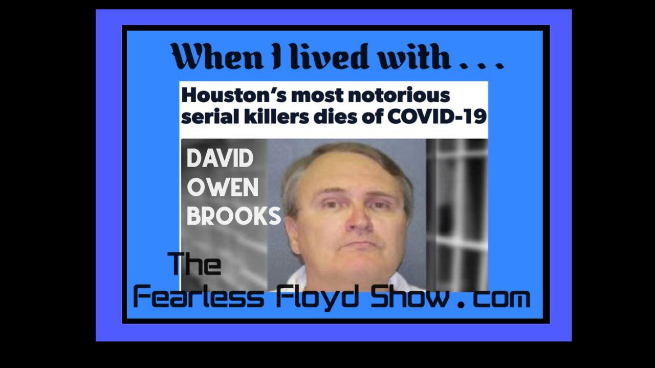WHEN I LIVED WITH A SERIAL KILLER . . . DAVID OWEN BROOKS (28 Murders)