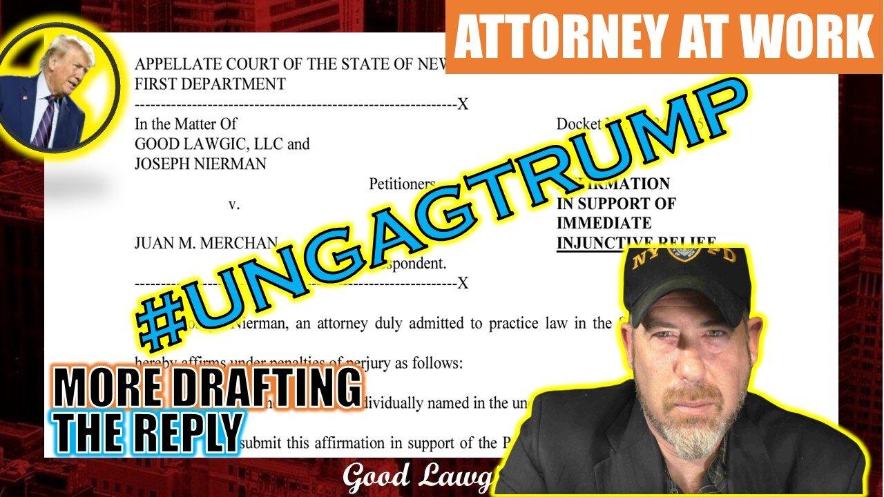 "Ungagging Trump"- Still MORE Drafting- Reply
