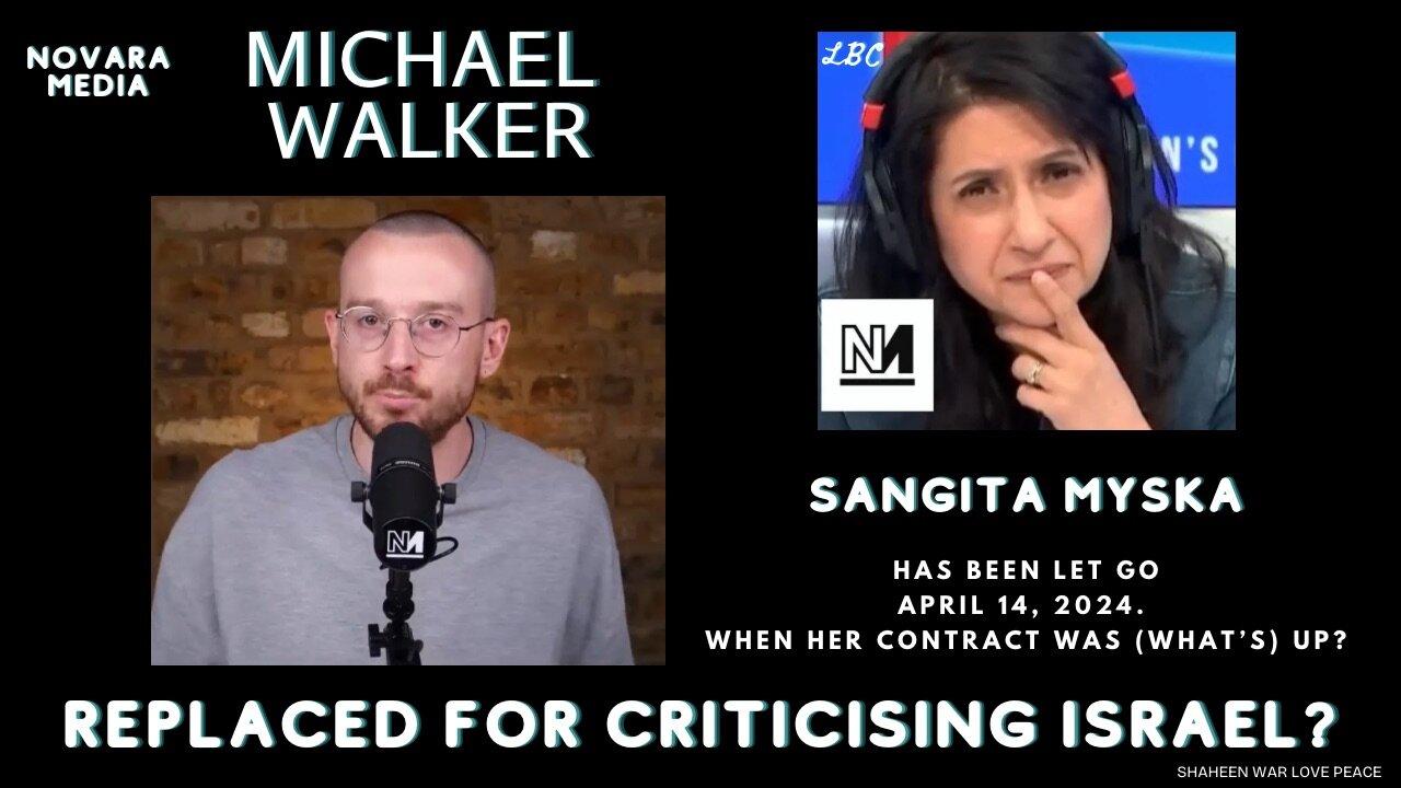 Michael Walker report | LBC Sangita Myska replaced after interview with Israeli government